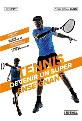 Tennis : devenir un super enseignant - Karim Pont