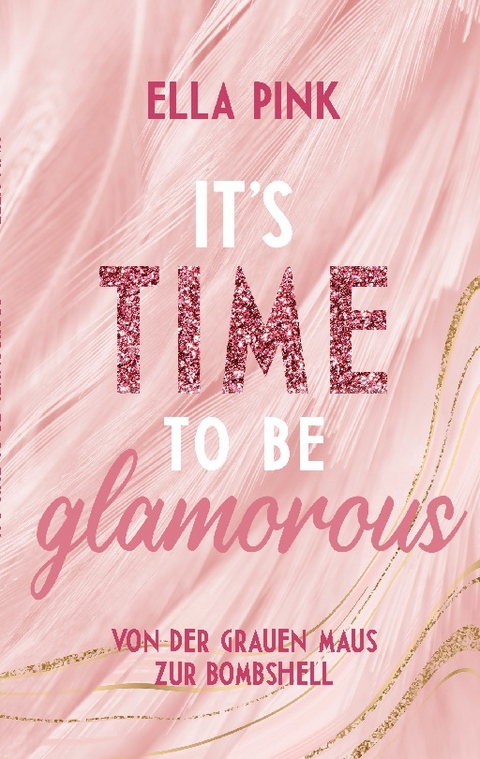 It's Time To Be Glamorous - Ella Pink