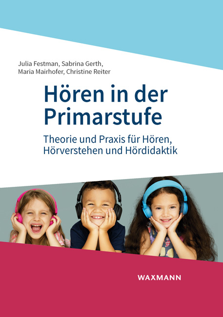 Hören in der Primarstufe - Julia Festman, Sabrina Gerth, Maria Mairhofer, Christine Reiter