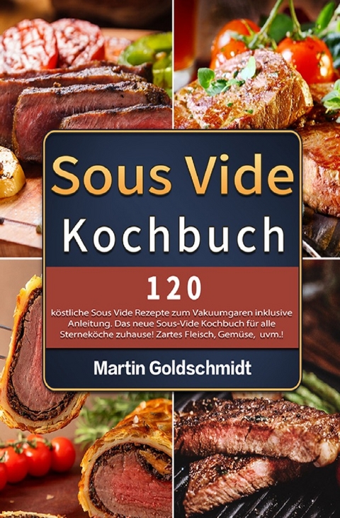 Sous Vide Kochbuch - Martin Goldschmidt