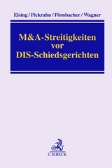 M&A-Streitigkeiten vor DIS-Schiedsgerichten - Siegfried H. Elsing, Günter Pickrahn, Karl Pörnbacher, Gerhard Wagner