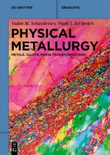 Physical Metallurgy - Vadim M. Schastlivtsev, Vitaly I. Zel'dovich