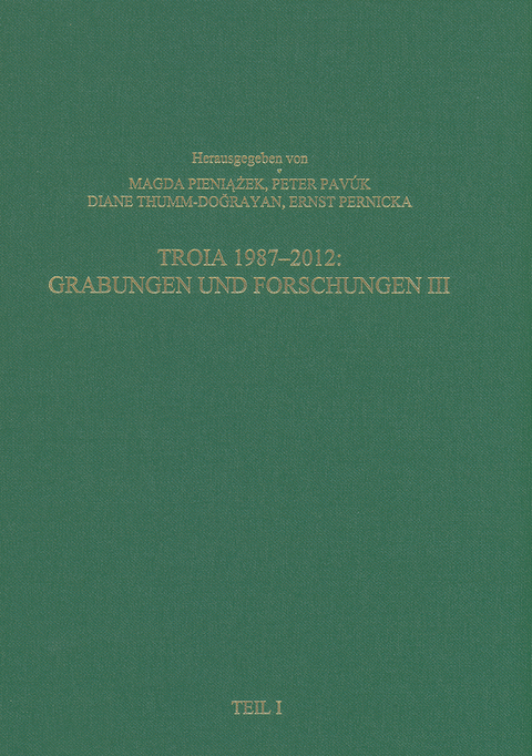 Troia 1987-2012: Grabungen und Forschungen III - 