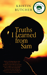 Truths I Learned from Sam -  Kristin Butcher