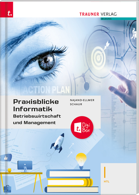 Praxisblicke Informatik – Betriebswirtschaft und Management I HTL + TRAUNER-DigiBox - Monika Najand-Ellmer, Erwin Schaur