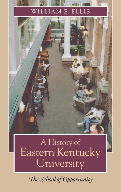 A History of Eastern Kentucky University - William E. Ellis