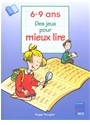 Des jeux pour mieux lire, 6-9 ans - Roger Rougier