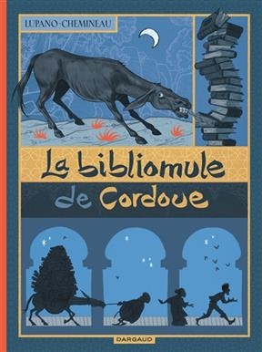 La bibliomule de Cordoue - Wilfrid (1971-....) Lupano, Léonard (1982-....) Chemineau