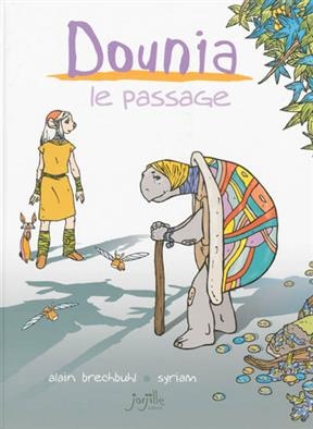 DOUNIA  LE PASSAGE -  / SYRIAM BRECHBUHL