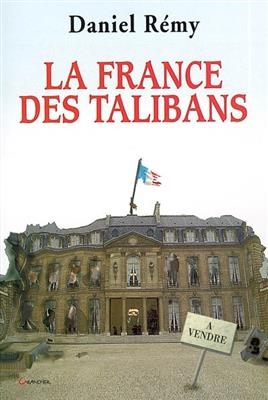 La France des Talibans - Daniel (1947-....) Rémy