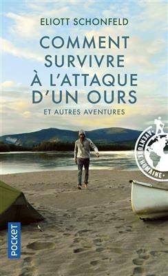 Comment survivre à l'attaque d'un ours et autres aventures - Eliott Schonfeld