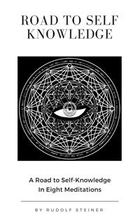 Road to Self Knowledge - Rudolf Steiner