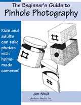 The Beginners Guide to Pinhole Photography - Jim Shull