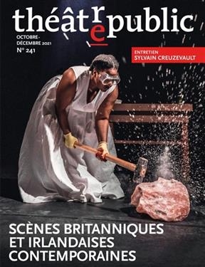 Théâtre-public, n° 241. Et maintenant ? : les scènes britanniques et irlandaises ultracontemporaines -  Revue