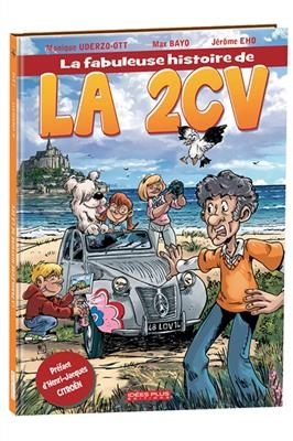 La fabuleuse histoire de la 2CV - Monique Uderzo-Ott, Jérôme (1969-....) Eho
