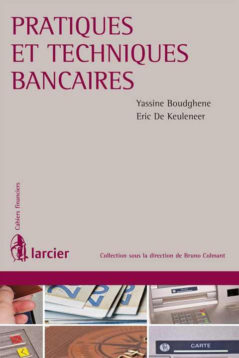 Pratiques et techniques bancaires - Monsieur Yassine Boudghene, Eric De Keuleneer