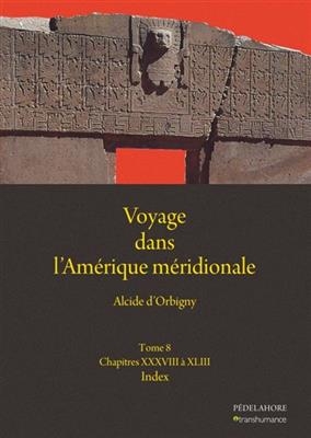 VOYAGE DANS L'AMERIQUE MERIDIONALE (8) -  D'ORBIGNY ALCIDE