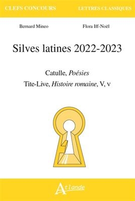 Silves latines 2022-2023 : Catulle, Poésies ; Tite-Live, Histoire romaine, V - Fora Iff-Noël, Bernard Mineo