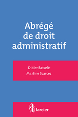 Abrégé de droit administratif - Didier Batselé, Martine Scarcez