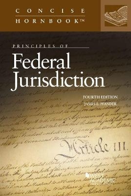 Principles of Federal Jurisdiction - James E. Pfander