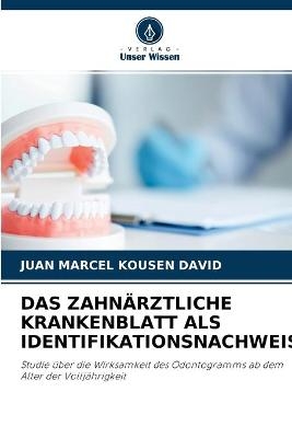 Das Zahnärztliche Krankenblatt ALS Identifikationsnachweis - Juan Marcel Kousen David