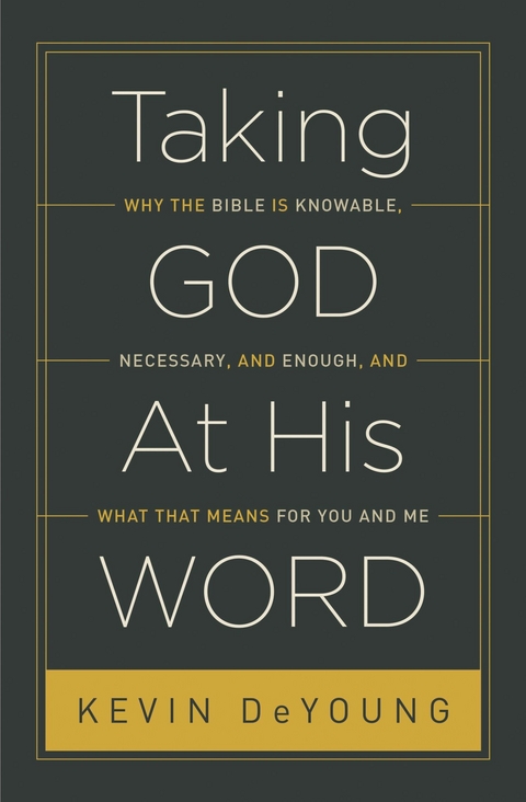 Taking God At His Word -  Kevin DeYoung