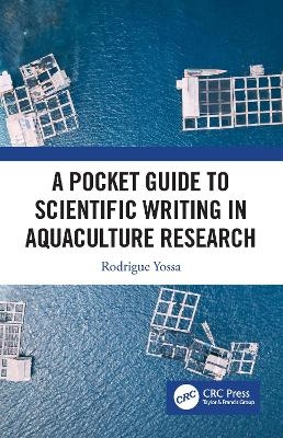 A Pocket Guide to Scientific Writing in Aquaculture Research - Rodrigue Yossa
