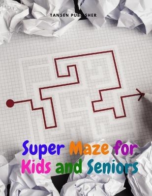 Super Maze for Kids and Seniors -  Tansen Publisher