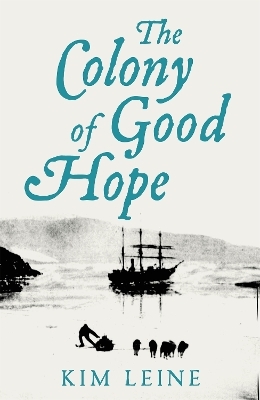 The Colony of Good Hope - Kim Leine