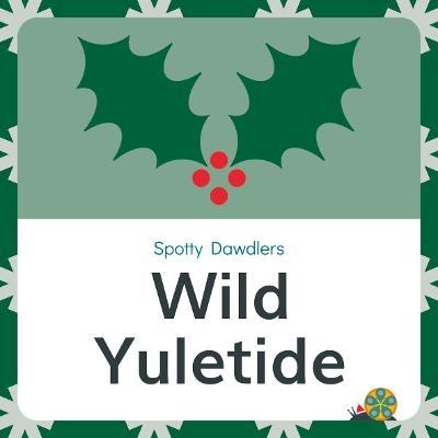 Wild Yuletide - Holly White