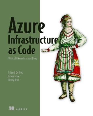 Azure Infrastructure as Code - Henry Been, Eduard Keilholz, Erwin Staal