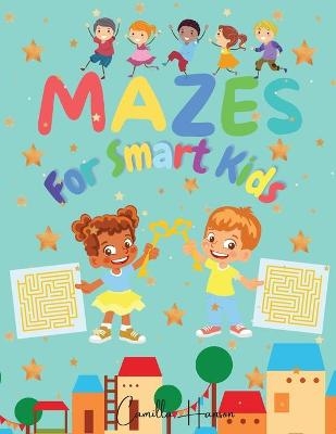 Mazes for Smart Kids - Camilla Hanson