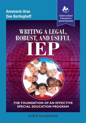 Writing a Legal, Robust and Useful IEP - Annmarie Urso, Dolores Berlinghoff