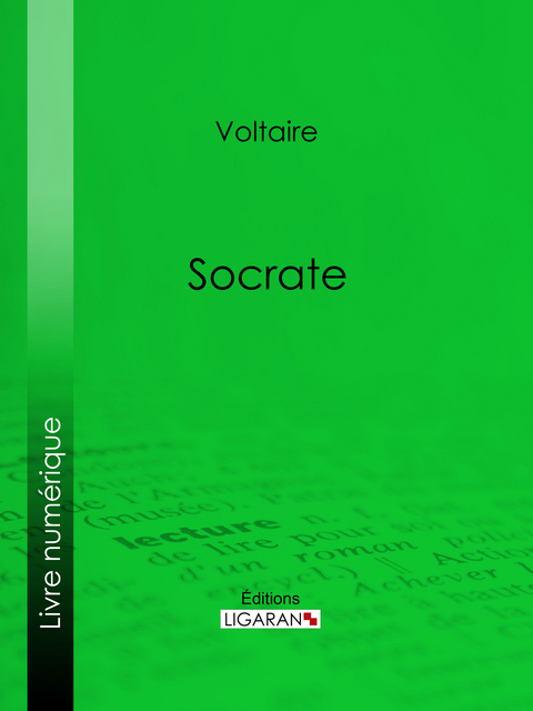 Socrate -  Voltaire,  Ligaran