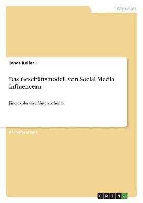 Das GeschÃ¤ftsmodell von Social Media Influencern - Jonas Keller