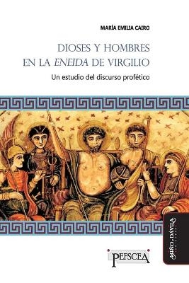 Dioses y hombres en la Eneida de Virgilio - María Emilia Cairo
