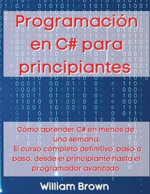 Programación en C# para principiantes - William Brown