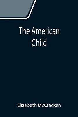 The American Child - Elizabeth McCracken