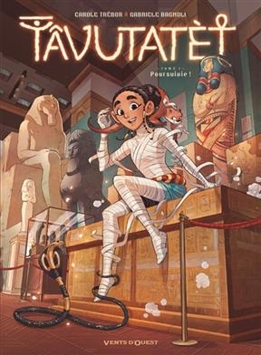 Tâvutatèt. Vol. 1. Poursuivie ! : OP BD héroïnes - Carole Trébor, Gabriele Bagnoli