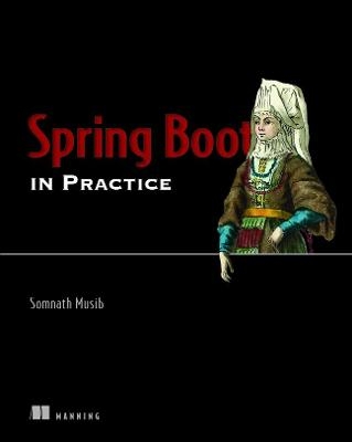 Spring Boot in Practice - Somnath Musib