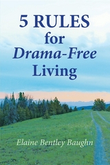 5 Rules for Drama-Free Living -  Elaine Bentley Baughn