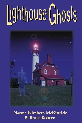 Lighthouse Ghosts - Norma Elizabeth, Bruce Roberts