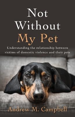 Not Without My Pet - Andrew Campbell