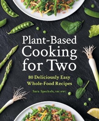 Plant-Based Cooking for Two - Sara Speckels