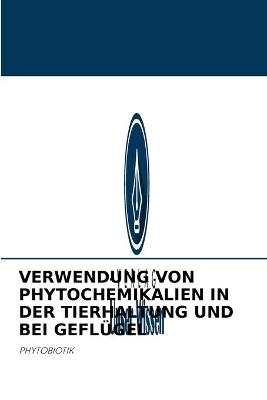 Verwendung Von Phytochemikalien in Der Tierhaltung Und Bei Geflügel - Yasothai Ramalingam