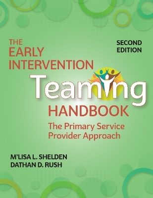 The Early Intervention Teaming Handbook - M'Lisa L. Shelden, Dathan D. Rush