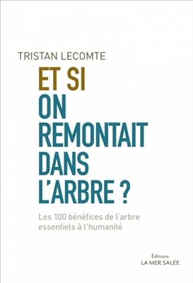 ET SI ON REMONTAIT DANS L'ARBRE ? - LES -  LECOMTE TRISTAN