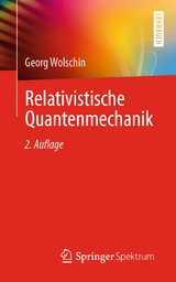 Relativistische Quantenmechanik - Wolschin, Georg