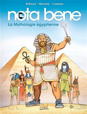 Nota bene. La mythologie égyptienne - Mathieu Mariolle, Benjamin Brillaud, P. Castaza