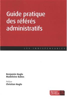 Guide pratique des référés administratifs - B. Huglo, M. et al Babes